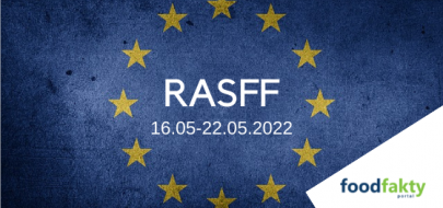 Raport tygodniowy RASFF (16.05-22.05.2022)