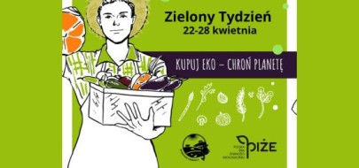 Kupuj eko i chroń planetę!  Akcja Zielony Tydzień Polskiej Izby Żywności Ekologicznej