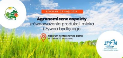 Agronomiczne aspekty zrównoważenia produkcji mleka i żywca bydlęcego - ZPPM zaprasza na bezpłatne szkolenie