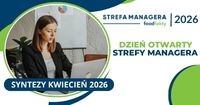 Dzień otwarty Strefy Managera - Syntezy Miesiąca - kwiecień 2026