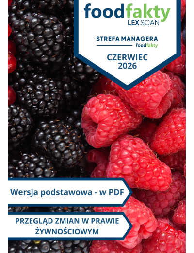 Przegląd zmian w przepisach prawa żywnościowego - czerwiec 2026