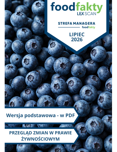 Przegląd zmian w przepisach prawa żywnościowego - lipiec 2026