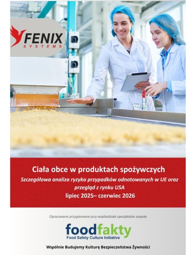 Raport: Ciała obce w produktach spożywczych 2026 - analiza ryzyka, case study i najnowsze technologie