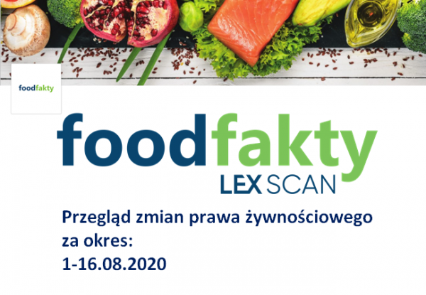 Przegląd zmian w przepisach prawa żywnościowego z abstraktami - za okres 1-16.08 FoodFakty LEX SCAN 