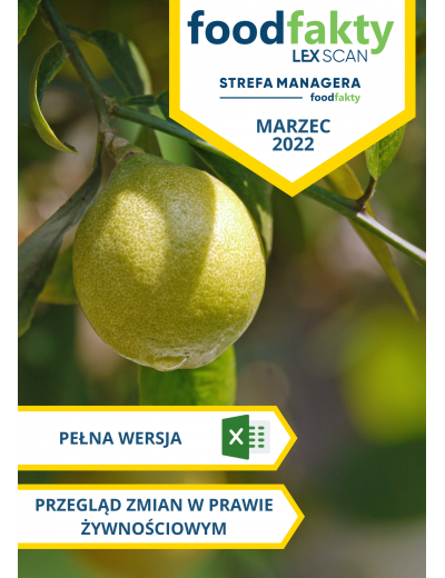 Pełna wersja: Przegląd zmian w przepisach prawa żywnościowego - marzec 2022