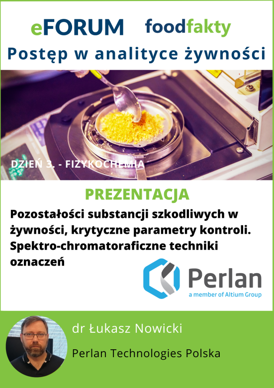 eFORUM Postęp w analityce żywności. Dzień 3. - Fizykochemia - Perlan  dr Łukasz Nowicki