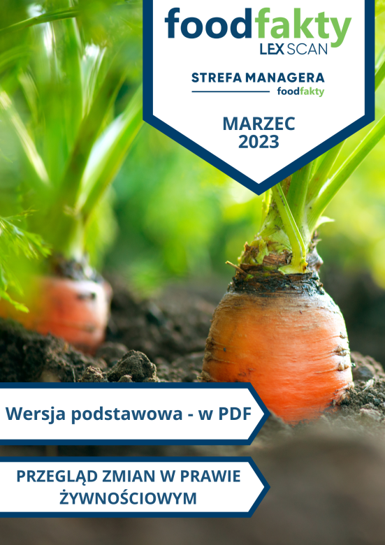 Przegląd zmian w przepisach prawa żywnościowego - marzec 2023