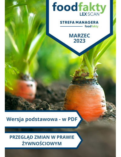Przegląd zmian w przepisach prawa żywnościowego - marzec 2023