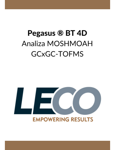 Pegasus ® BT 4D Analiza MOSHMOAH GCxGC-TOFMS