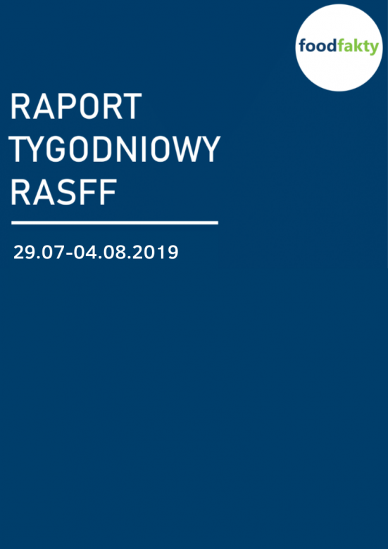 Raport tygodniowy RASFF - 29.07-04.08.2019