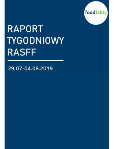 Raport tygodniowy RASFF - 29.07-04.08.2019