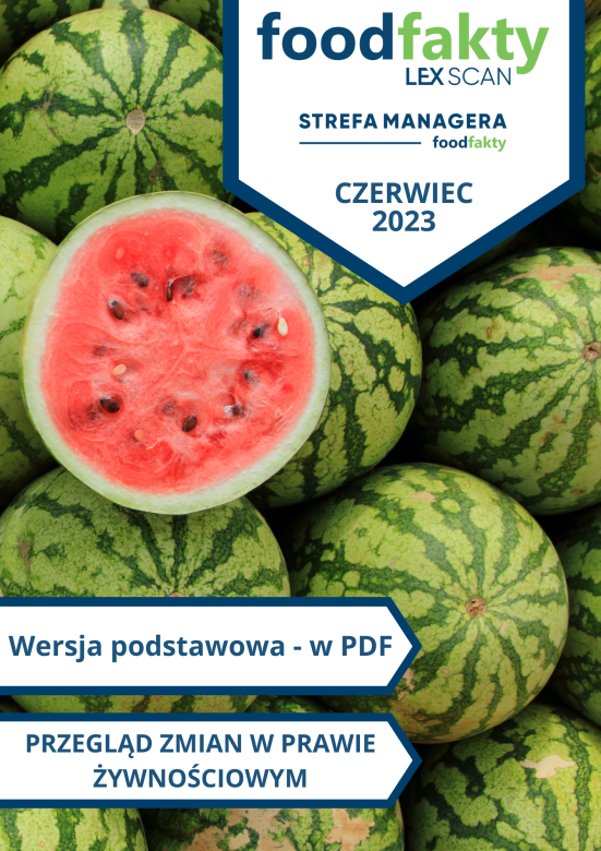 Przegląd zmian w przepisach prawa żywnościowego - czerwiec 2023