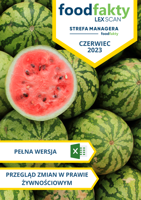 Pełna wersja: Przegląd zmian w przepisach prawa żywnościowego - czerwiec 2023