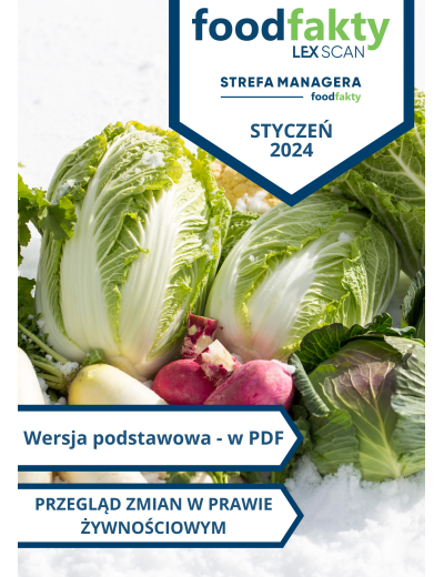 Przegląd zmian w przepisach prawa żywnościowego -  styczeń 2024