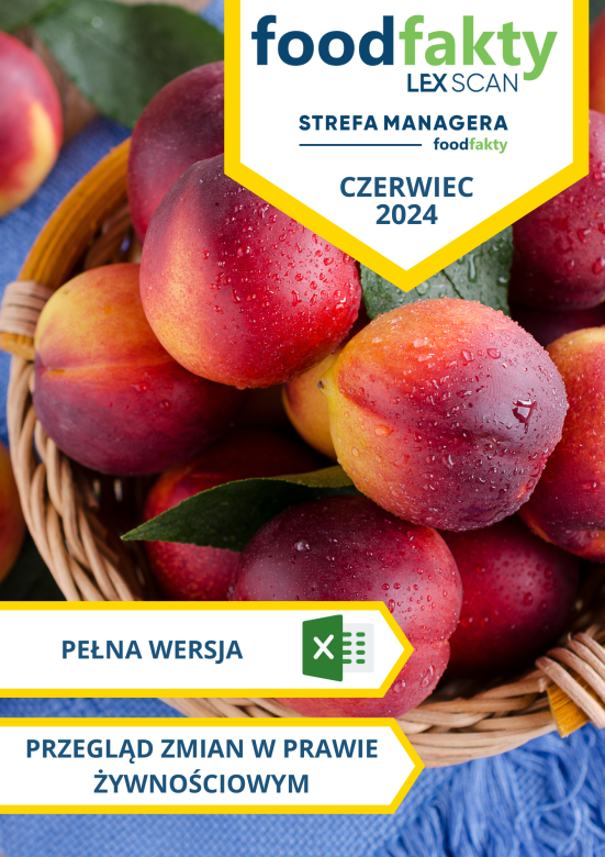 Pełna wersja: Przegląd zmian w przepisach prawa żywnościowego - czerwiec 2024