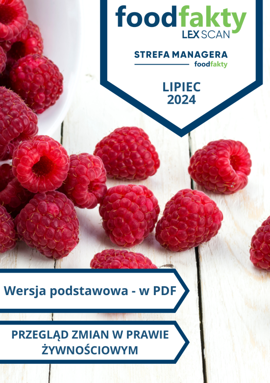 Przegląd zmian w przepisach prawa żywnościowego - lipiec 2024