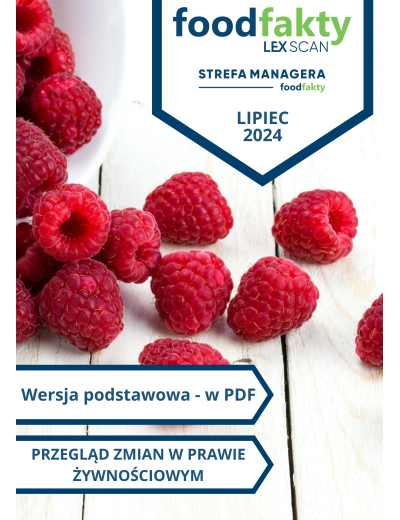 Przegląd zmian w przepisach prawa żywnościowego - lipiec 2024