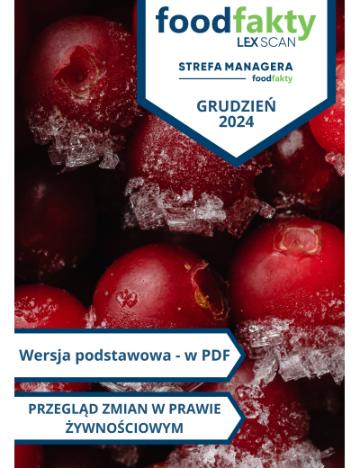 Przegląd zmian w przepisach prawa żywnościowego - grudzień 2024