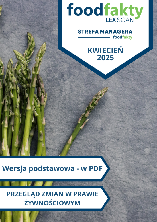 Przegląd zmian w przepisach prawa żywnościowego - kwiecień 2025