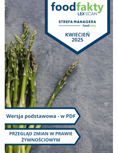 Przegląd zmian w przepisach prawa żywnościowego - kwiecień 2025