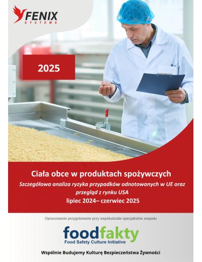 Raport: Ciała obce w produktach spożywczych 2025 - analiza ryzyka, case study i najnowsze technologie